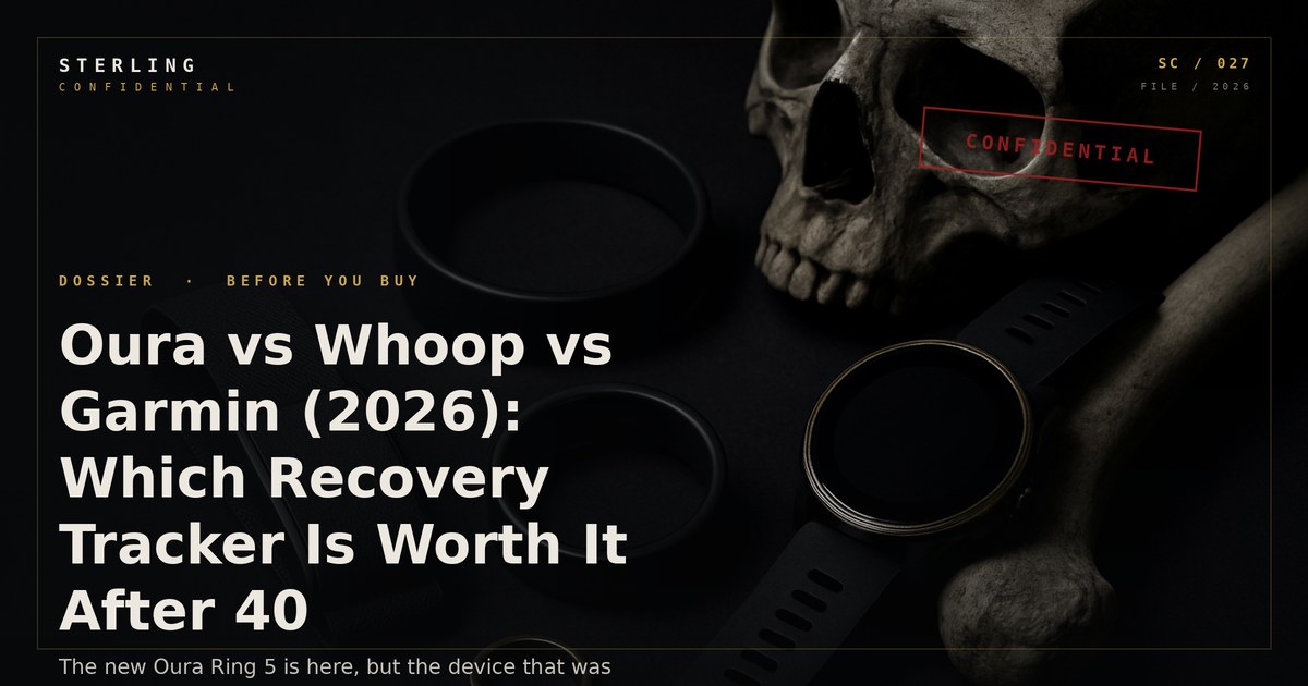 Oura vs Whoop vs Garmin (2026): Which Recovery Tracker Is Worth It After 40